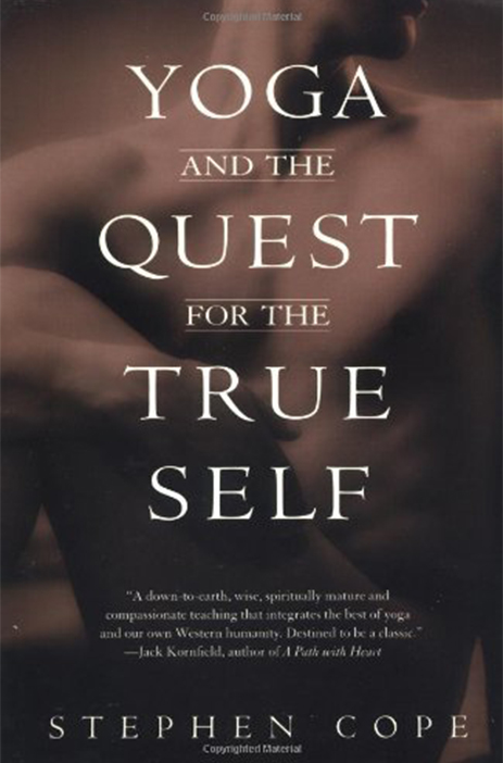 Yoga and the Quest for the True Self by Stephen Cope