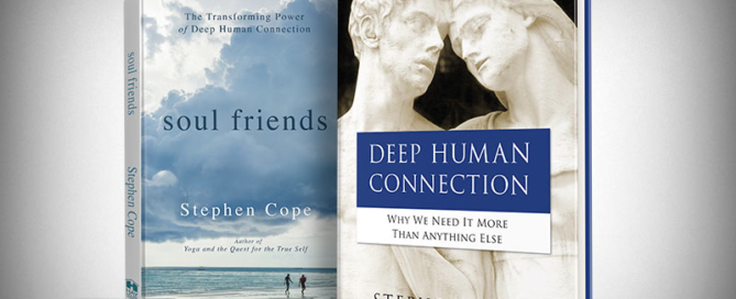 SOUL FRIENDS is now DEEP HUMAN CONNECTION by Stephen Cope