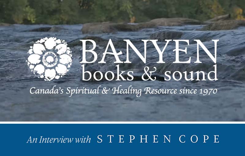 Banyen Books and Sound Interviews Stephen Cope