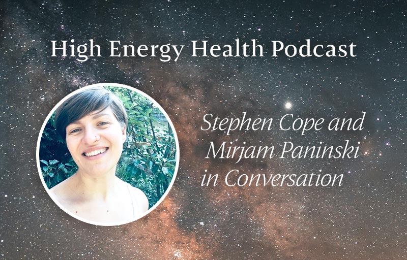 High Energy Health Podcast: Stephen Cope and Mirjam Paninski in Conversation