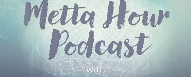 Metta Hour Podcast with Sharon Salzberg