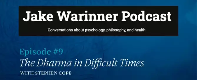 Jake Warinner Podcast: The Dharma in Difficult Times